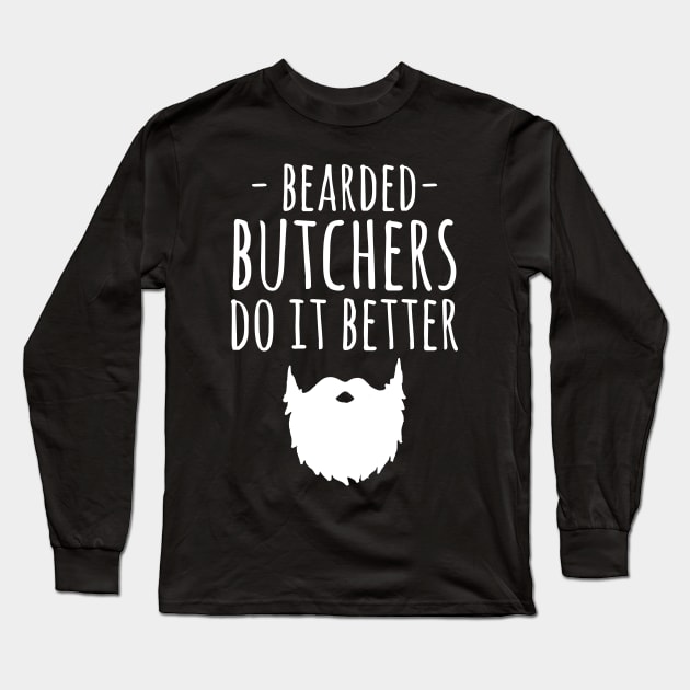 Bearded butchers do it better Long Sleeve T-Shirt by captainmood